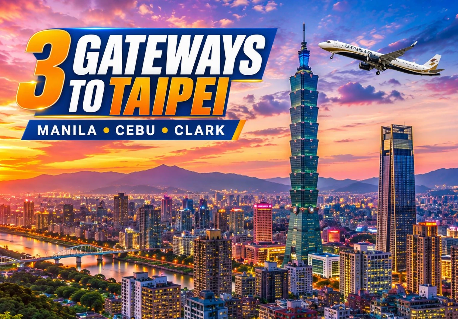 3 Gateways to Taipei— Fly STARLUX Daily